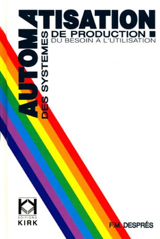 Automatisation des systèmes de production : du besoin à l'utilisation