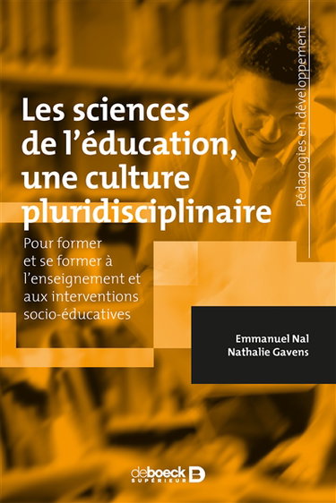 Couverture de Les sciences de l'éducation, une culture pluridisciplinaire : pour former et se former à l'enseignement et aux interventions socio-éducatives