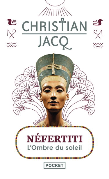 Néfertiti : l'ombre du soleil