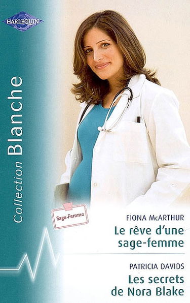 Le rêve d'une sage-femme : sage-femme. Les secrets de Nora Blake : sage-femme