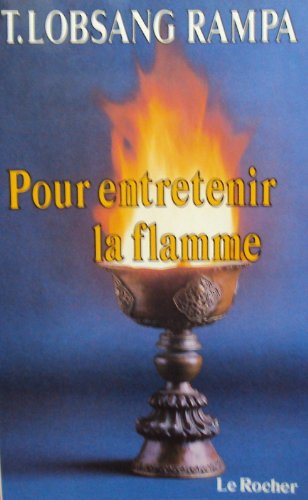 Pour entretenir la flamme