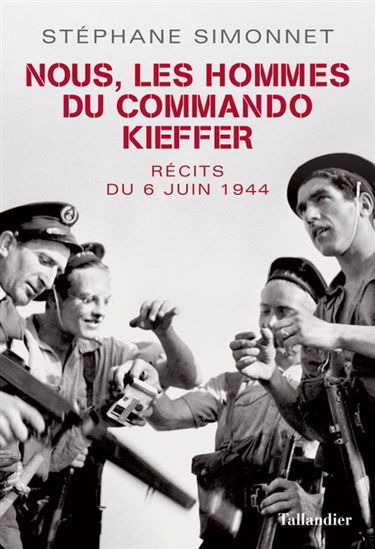 Nous, les hommes du commando Kieffer : récits du 6 juin 1944