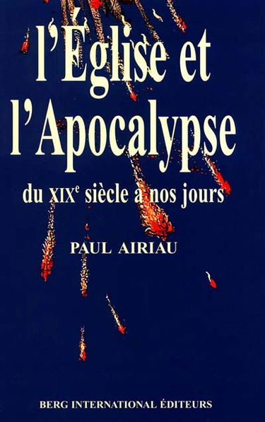 L'Eglise et l'apocalypse du XIXe siècle à nos jours