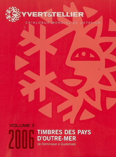 Catalogue Yvert et Tellier de timbres-poste. Vol. 5-3. Outre-mer : Dominique à Guatemala