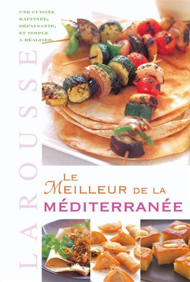 Le meilleur de la Méditerranée : une cuisine raffinée, dépaysante et simple à réaliser