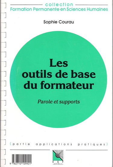 Les Outils De Base Du Formateur. Tome 1, Paroles Et Supports