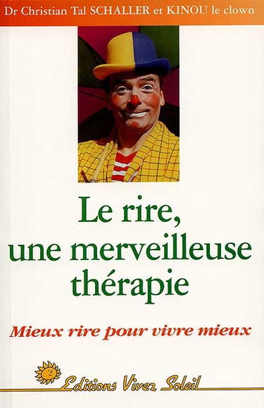 Le rire, une merveilleuse thérapie : mieux rire pour mieux vivre