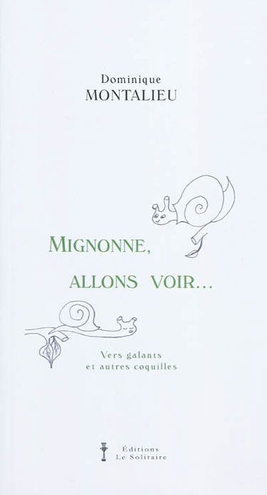 Mignonne, allons voir... : vers galants et autres coquilles