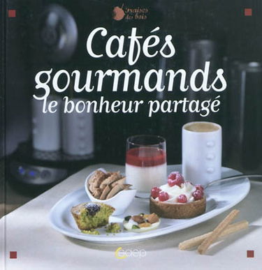 Cafés gourmands : le bonheur partagé