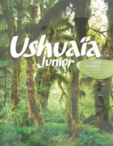Ushuaïa Junior - Forêts du monde : La végétation dans toute sa diversité