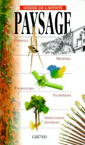 Paysage : conseils, matériel, fournitures, techniques, applications pratiques