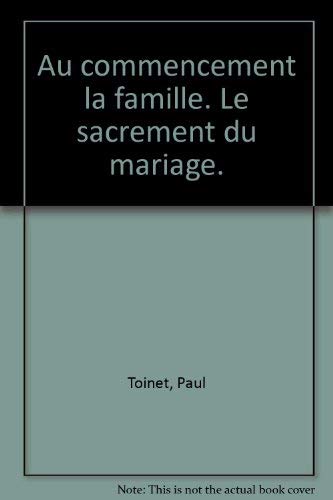Au commencement la famille : le sacrement du mariage
