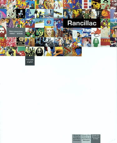 Rancillac, rétrospective 1962-2002 : exposition, Musée de l'hospice Saint-Roch d'Issoudun, 28 mars-9 juin 2003 ; Musée d'art moderne de Saint-Etienne métropole, 27 juin-29 sept. 2003 ; Musée des beaux-arts de Dole, 10 oct.-21 déc. 2003