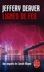 Une enquête de Lincoln Rhyme. Lignes de feu