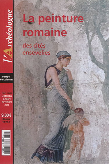 Couverture de Archéologue (L'), hors série. La peinture romaine des cités ensevelies : Pompéi, Herculanum