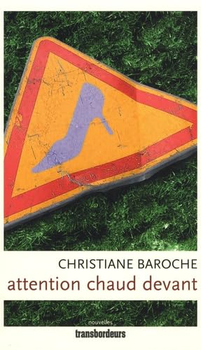Attention, chaud devant : et autres nouvelles