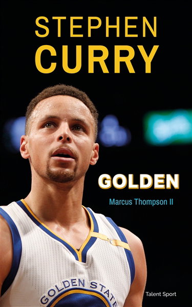 Couverture de Stephen Curry, Golden : l'incroyable ascension de Stephen Curry