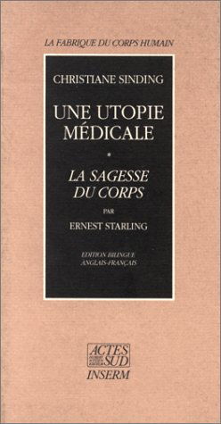 Une Utopie médicale. La Sagesse du corps