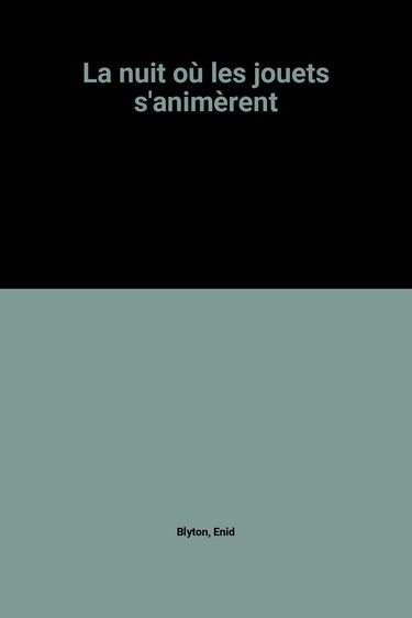 La nuit où les jouets s'animèrent