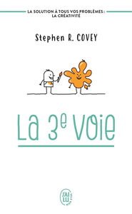 La 3e voie : la solution à tous vos problèmes, la créativité