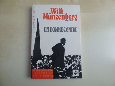 Willi Münzenberg, un homme contre : actes