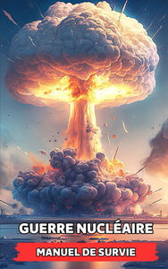 Guerre Nucléaire: Manuel de Survie
