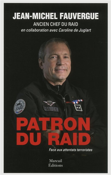 Patron du Raid : face aux attentats terroristes