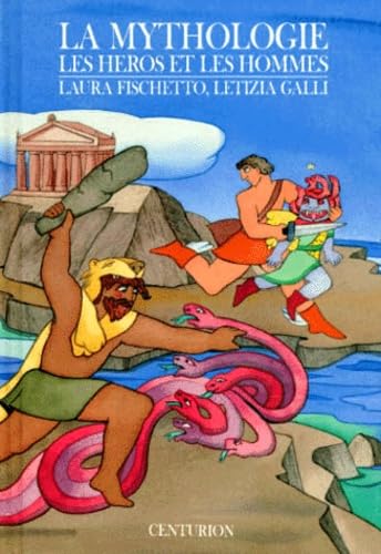 La Mythologie. Vol. 2. Les Héros et les hommes