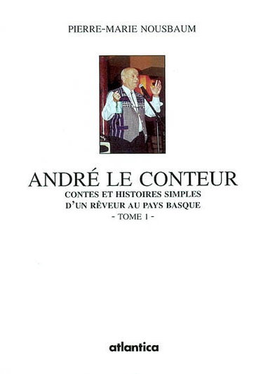 Couverture de André le conteur : contes et histoires simples d'un rêveur au Pays basque. Vol. 1