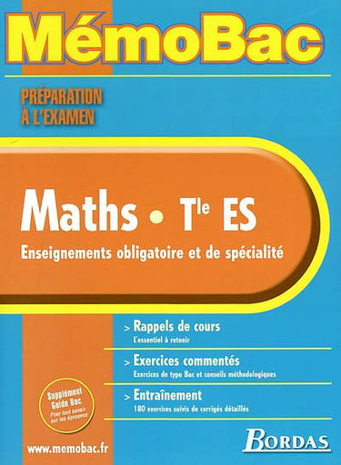 Maths, terminale ES, enseignements obligatoire et de spécialité : rappels de cours, exercices commentés, entraînement