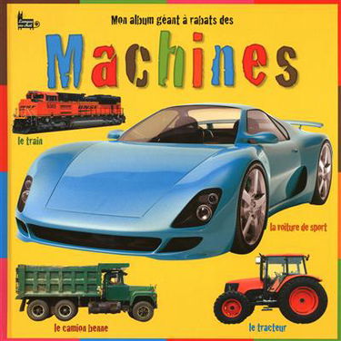Mon album géant à rabats des machines