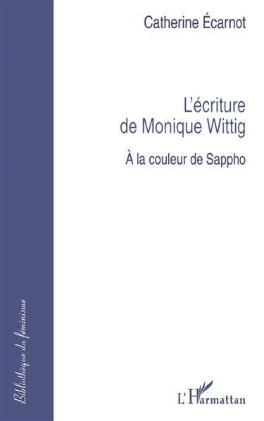 L'écriture de Monique Wittig : à la couleur de Sappho