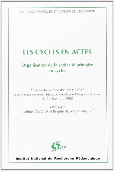 Les cycles en actes : organisation de la scolarité primaire en cycles : actes de la journée d'étude CRESAS, déc. 1992