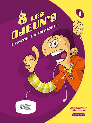 Les djeuns ! : l'avenir de demain !. Vol. 1