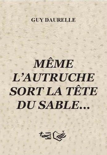 Même l'autruche sort la tête du sable...