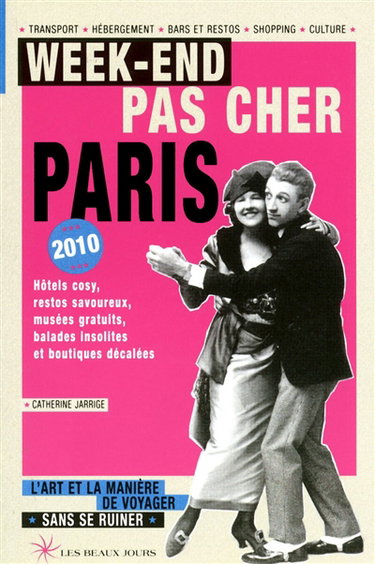 Couverture de Week-end pas cher Paris 2010 : l'art et la manière de voyager sans se ruiner
