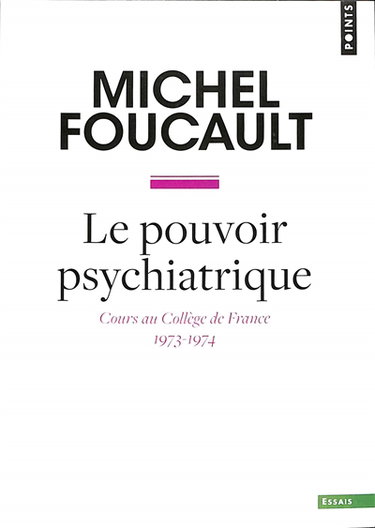 Couverture de Le pouvoir psychiatrique : cours au Collège de France (1973-1974)