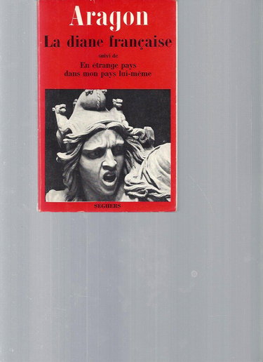 La diane française Suivi de En étrange pays dans mon pays lui-même