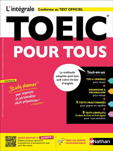 L'intégrale TOEIC pour tous : la méthode adaptée quel que soit votre niveau d'anglais : conforme au test officiel