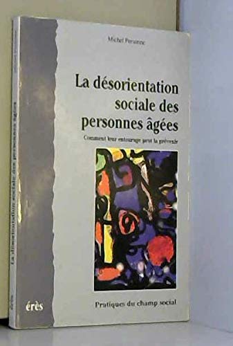 La désorientation sociale des personnes âgées : comment leur entourage peut la prévenir