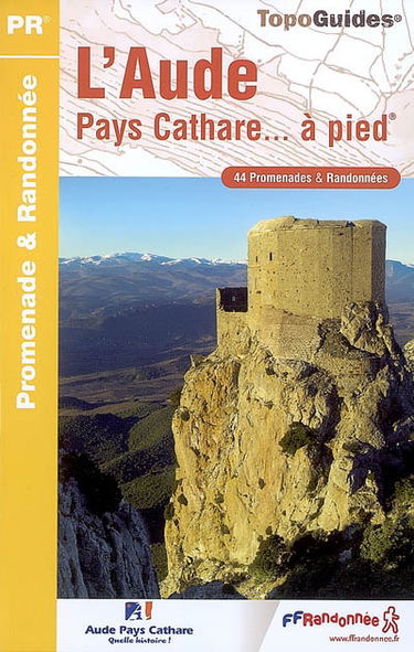 L'Aude, pays cathare... à pied : 44 promenades et randonnées