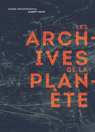Couverture de Les archives de la planète : exposition, Boulogne-Billancourt, Albert Kahn musée et jardins par Valérie Perlès