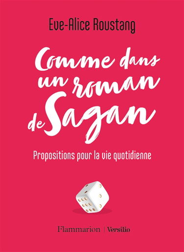 Comme dans un roman de Sagan : propositions pour la vie quotidienne