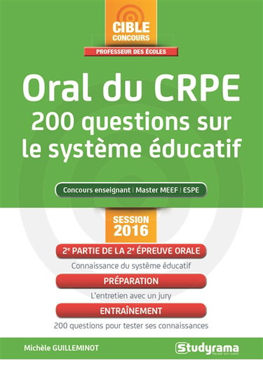 Oral du CRPE : 200 questions sur le système éducatif : concours enseignant, master MEEF, ESPE, session 2016