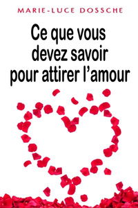 Ce que vous devez savoir pour attirer l'amour