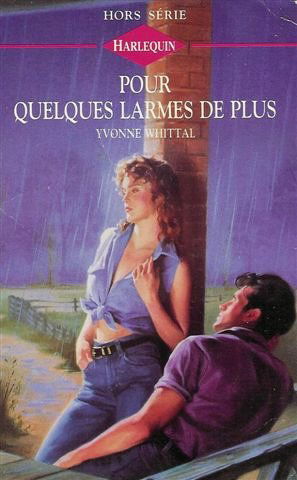 Pour quelques larmes de plus : Collection : Harlequin roman passion n° HS