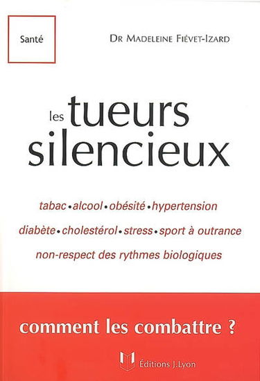 Les tueurs silencieux : ou les facteurs de risques cardiovasculaires