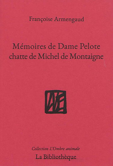 Mémoires de dame Pelote, chatte de Michel de Montaigne