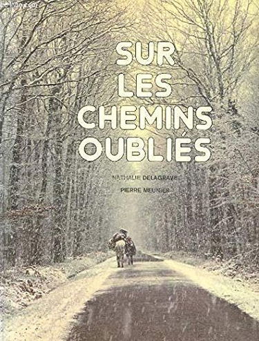 Sur les chemins oubliés / une aventure vecue