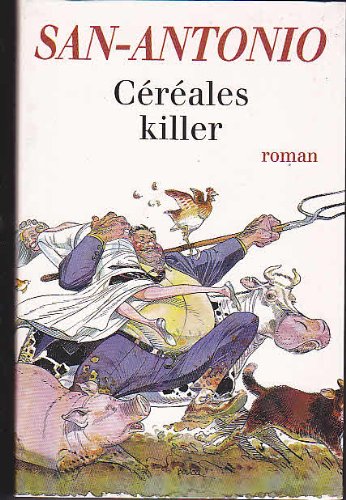 Couverture de Céréales killer : Roman agricole par San-Antonio